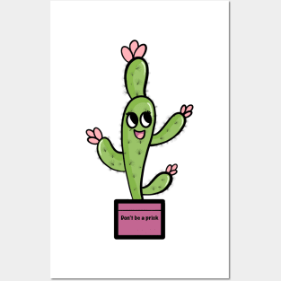 Cactus don’t be a prick Posters and Art